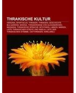 Thrakische Kultur Vergina, Spartacus, Thraker, Thrakien, Geschichte Bulgariens, Moesia, Thrakergrab von Alexandrowo, Magnisia, Thrakische Sprache, Bithynien, Limnos, Mariza, Liste thrakischer Städte und Inseln, Liste der thrakischen Stämme, Ostthrakien