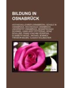 Bildung in Osnabrück Hochschullehrer (Osnabrück), Schule in Osnabrück, Hochschule Osnabrück, Universität Osnabrück, Gesamtschule Schinkel, Hans-Gert Pöttering, Heinz Schilling, Franz-Joachim Verspohl, Elisabeth Siegel, Michael Bommes, Theodor Baums
