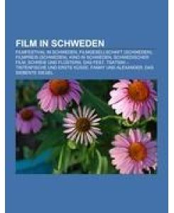 Film in Schweden Filmfestival in Schweden, Filmgesellschaft (Schweden), Filmpreis (Schweden), Kino in Schweden, Schwedischer Film, Schreie und Flüstern, Das Fest, Tsatsiki ¿ Tintenfische und erste Küsse, Fanny und Alexander, Das siebente Siegel