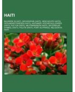 Haiti Bauwerk in Haiti, Geographie (Haiti), Geschichte Haitis, Gesundheitswesen (Haiti), Haitianer, Hochschullehrer (Haiti), Kultur (Haiti), Militärperson (Haiti), Nationales Symbol (Haiti), Politik (Haiti), Port-au-Prince, Religion in Haiti