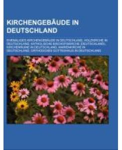 Kirchengebäude in Deutschland Ehemaliges Kirchengebäude in Deutschland, Holzkirche in Deutschland, Katholische Bischofskirche (Deutschland), Kirchenruine in Deutschland, Marienkirche in Deutschland, Orthodoxes Gotteshaus in Deutschland