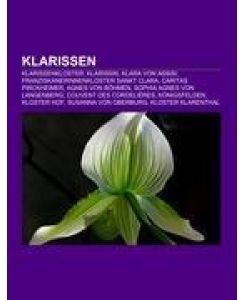 Klarissen Klarissenkloster, Klarissin, Klara von Assisi, Franziskanerinnenkloster Sankt Clara, Caritas Pirckheimer, Agnes von Böhmen, Sophia Agnes von Langenberg, Couvent des Cordelières, Königsfelden, Kloster Hof, Susanna von Oberburg