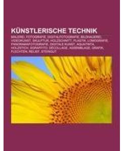 Künstlerische Technik Malerei, Fotografie, Digitalfotografie, Bildhauerei, Videokunst, Skulptur, Holzschnitt, Plastik, Lomografie, Panoramafotografie, Digitale Kunst, Aquatinta, Holzstich, Sgraffito, Décollage, Assemblage, Grafik, Flechten, Relief, Steingut