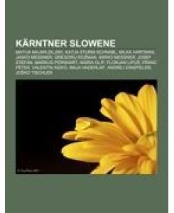 Kärntner Slowene Matija Majar-Ziljski, Katja Sturm-Schnabl, Milka Hartman, Janko Messner, Gregorij Ro¿man, Mirko Messner, Josef Stefan, Markus Pernhart, Maria Olip, Florjan Lipu¿, Franc Petek, Valentin Inzko, Maja Haderlap, Andrej Einspieler