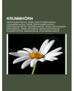 Krummhörn Groothuser Kirche, Orgel der Uttumer Kirche, Loquarder Kirche, Orgel der Rysumer Kirche, Greetsieler Kirche, Canumer Kirche, Orgel der Pilsumer Kreuzkirche, Jennelter Kirche, Manslagter Kirche, Eilsumer Kirche, Marienkirche