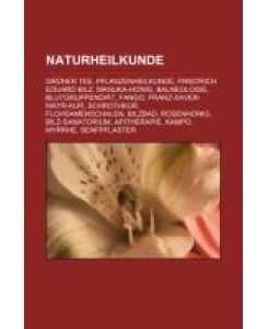 Naturheilkunde Grüner Tee, Pflanzenheilkunde, Friedrich Eduard Bilz, Manuka-Honig, Balneologie, Blutgruppendiät, Fango, Franz-Xaver-Mayr-Kur, Schrothkur, Flohsamenschalen, Bilzbad, Rosenhonig, Bilz-Sanatorium, Apitherapie, Kampo, Myrrhe, Senfpflaster