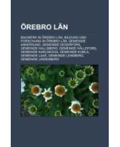 Örebro län Bauwerk in Örebro län, Bildung und Forschung in Örebro län, Gemeinde Askersund, Gemeinde Degerfors, Gemeinde Hallsberg, Gemeinde Hällefors, Gemeinde Karlskoga, Gemeinde Kumla, Gemeinde Laxå, Gemeinde Lekeberg, Gemeinde Lindesberg