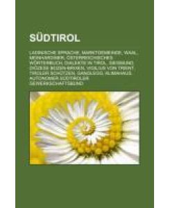 Südtirol Ladinische Sprache, Marktgemeinde, Waal, Meinhardiner, Österreichisches Wörterbuch, Dialekte in Tirol, Siegmund, Diözese Bozen-Brixen, Vigilius von Trient, Tiroler Schützen, Ganglegg, KlimaHaus, Autonomer Südtiroler Gewerkschaftsbund