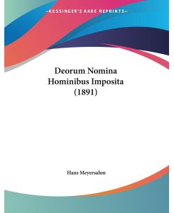 Deorum Nomina Hominibus Imposita (1891) - Hans Meyersahm