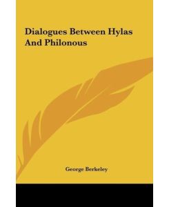Dialogues Between Hylas And Philonous - George Berkeley