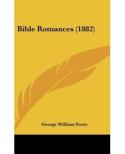 Bible Romances (1882) - George William Foote