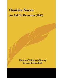 Cantica Sacra An Aid To Devotion (1865) - Thomas William Silloway