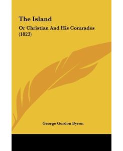 The Island Or Christian And His Comrades (1823) - George Gordon Byron