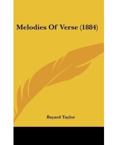 Melodies Of Verse (1884) - Bayard Taylor