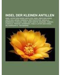 Insel der Kleinen Antillen Insel unter dem Winde (Antillen), Insel über dem Winde (Antillen), Aruba, Dominica, Sint Eustatius, Anguilla, Barbados, Curaçao, Saba, Saint-Martin, Bonaire, Tobago, Cubagua, Trinidad, Sombrero, Inseln unter dem Winde, Isla Margarita