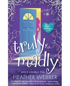 TRULY, MADLY - Heather Webber