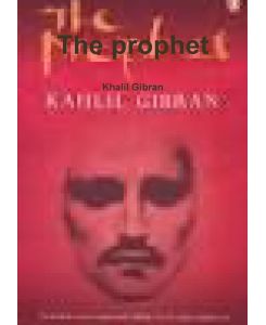 The prophet - Khalil Gibran