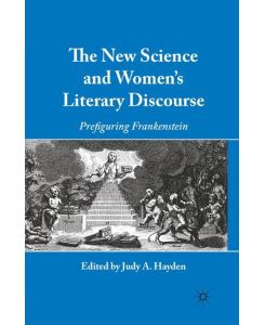 The New Science and Women's Literary Discourse Prefiguring Frankenstein