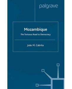 Mozambique The Tortuous Road to Democracy - J. Cabrita