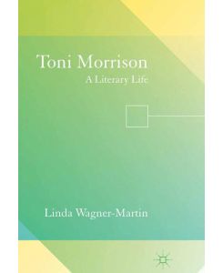 Toni Morrison A Literary Life - L. Wagner-Martin