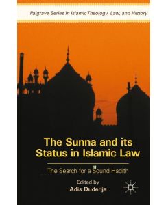 The Sunna and its Status in Islamic Law The Search for a Sound Hadith