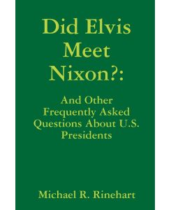 Did Elvis Meet Nixon? - Michael Rinehart