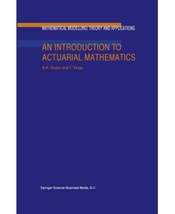 An Introduction to Actuarial Mathematics - Tamas Varga, Arjun K. Gupta