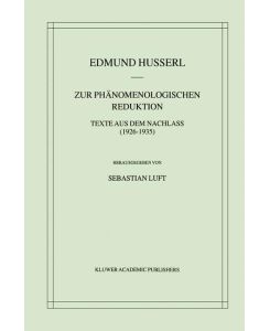 Zur Phänomenologischen Reduktion Texte aus dem Nachlass (1926¿1935) - Sebastian Luft, Edmund Husserl