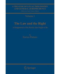 A Treatise of Legal Philosophy and General Jurisprudence Volume 1:The Law and The Right, Volume 2: Foundations of Law, Volume 3: Legal Institutions and the Sources of Law, Volume 4: Scienta Juris, Legal Doctrine as Knowledge of Law and as a Source of Law, Volume 5: Legal Reasoning, A Cognitive Ap - Enrico Pattaro