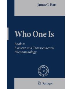 Who One Is Book 2:  Existenz and Transcendental Phenomenology - J. G. Hart