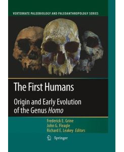 The First Humans Origin and Early Evolution of the Genus Homo