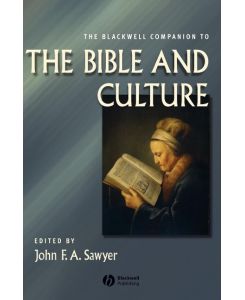 The Blackwell Companion to the Bible and Culture - John Sawyer, Sawyer