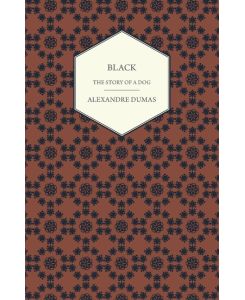 Black - The Story of a Dog - Alexandre Dumas