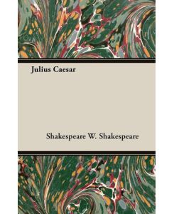 Julius Caesar - Shakespeare W. Shakespeare, W. Shakespeare