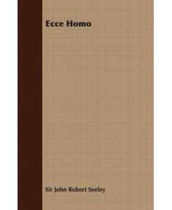 Ecce Homo - John Robert Seeley