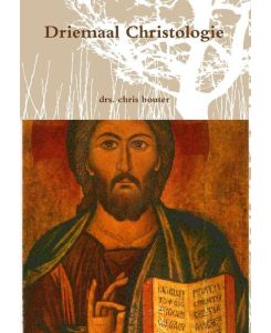 Driemaal Christologie - Drs. Chris Bouter