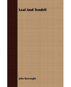 Leaf and Tendril - John Burroughs