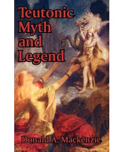 Teutonic Myth and Legend - Donald A. Mackenzie