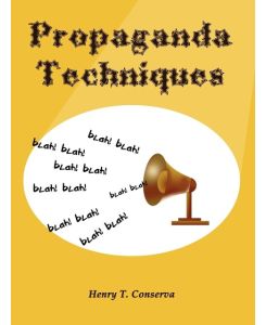 Propaganda Techniques - Henry T. Conserva