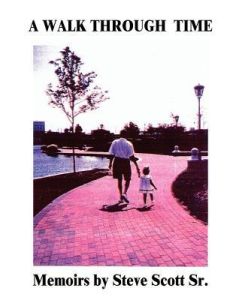 A Walk Through Time - Steve Scott Sr