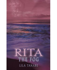 RITA THE FOG - Lila Tanabe
