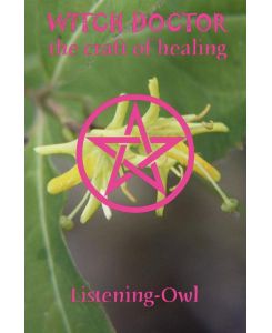 Witch Doctor The Craft of Healing - Listening Owl