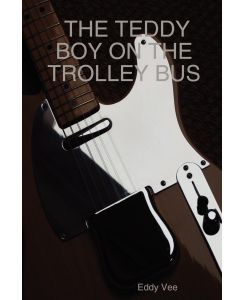 The Teddy Boy on the Trolley Bus - Eddy Vee