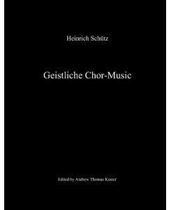 Geistliche Chor-Music - Heinrich Schütz