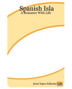 Spanish Isla A Romance with Life - Jesus Lopez-Ledesma