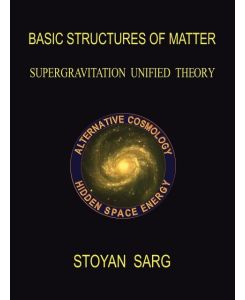 Basic Structures of Matter Supergravitation Unified Theory - Stoyan Sarg