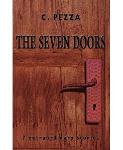 The Seven Doors 7 Extraordinary Stories - C. Pezza