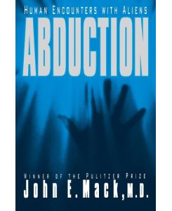 Abduction Human Encounters with Aliens - John E Mack, Mack