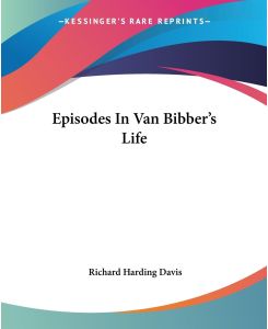 Episodes In Van Bibber's Life - Richard Harding Davis