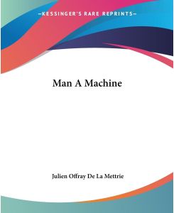 Man A Machine - Julien Offray De La Mettrie
